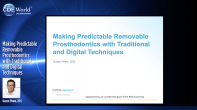 Making Predictable Removable Prosthodontics with Traditional and Digital Techniques Webinar Thumbnail