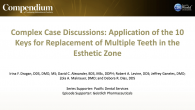 Complex Case Discussions: Application of the 10 Keys for Replacement of Multiple Teeth in the Esthetic Zone Webinar Thumbnail